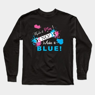 Make it pink No! Blue Long Sleeve T-Shirt